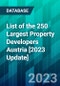 List of the 250 Largest Property Developers Austria [2023 Update] - Product Image